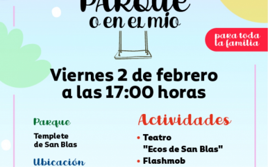 EN TU PARQUE O EN EL MIO - 2 FEB - 17:00H - TEMPLETE SAN BLAS - STGO DE LA RIBERA