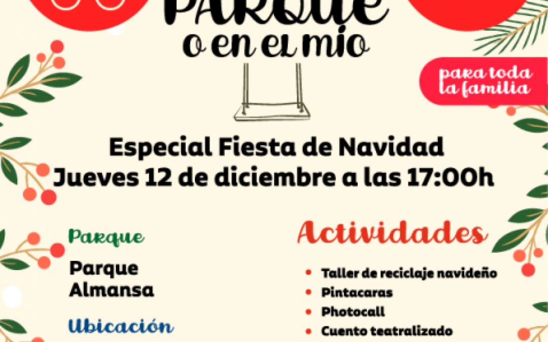 EN TU PARQUE O EN EL  MIO - 12 DICIEMBRE - 17:00H - PARQUE ALMANS