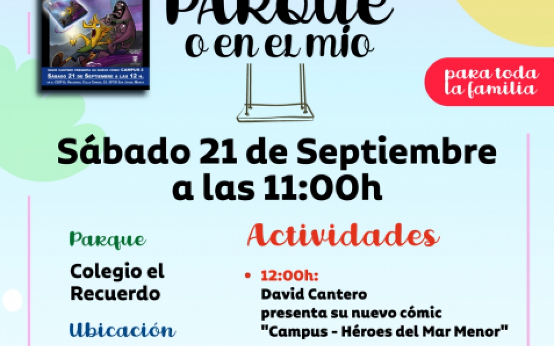 EN TU PARQUE O EN EL MIO - 21 SEPT- 11:00H - CEIP EL RECUERDO - SAN JAVIER