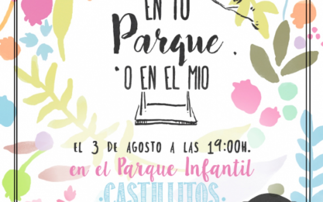 EN TU PARQUE O EN EL MIO - CASTILLITOS LA MANGA - 19.00H